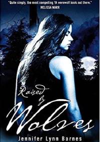 Raised by Wolves - Jennifer Lynn Barnes