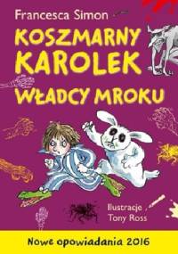 Koszmarny Karolek. Władcy mroku - Francesca Simon