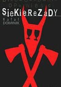 Bieszczadzkie opowieści Siekierezady - Rafał Dominik