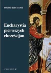 Eucharystia pierwszych chrześcijan - Marek Starowieyski