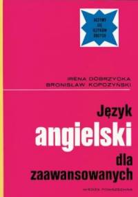 Język angielski dla zaawansowanych - Bronisław Kopczyński, Irena Dobrzycka