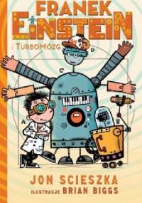 Franek Einstein i TurboMózg - Jon Scieszka
