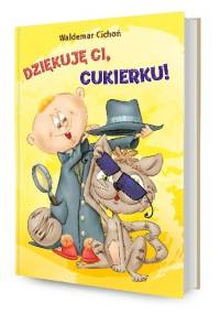 Dziękuję ci, Cukierku! - Waldemar Cichoń