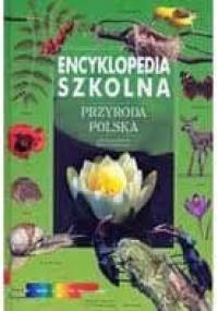Encyklopedia szkolna. Przyroda polska - Jadwiga Knaflewska, Michał Siemionowicz