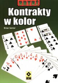 Brydż. Kontrakty w kolor - Brian Senior