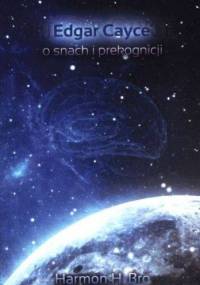 Edgar Cayce o snach i prekognicji - Edgar Evans Cayce
