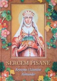 Sercem pisane - Krystyna z Lizoniów Aleksander