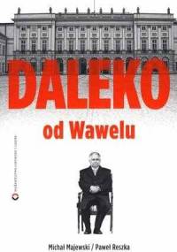 Daleko od Wawelu - Paweł Reszka, Michał Majewski