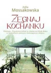 Żegnaj kochanku - Zofia Mossakowska