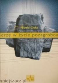 Wierzę w życie pozagrobowe - Nicola Ciola