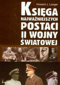 Księga najważniejszych postaci II wojny światowej - Howard J. Langer