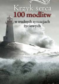 Krzyk serca. 100 modlitw w trudnych sytuacjach życiowych - Jean-Paul Cazes
