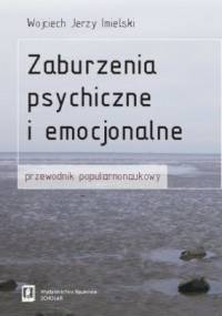 Zaburzenia psychiczne i emocjonalne - Wojciech Imielski