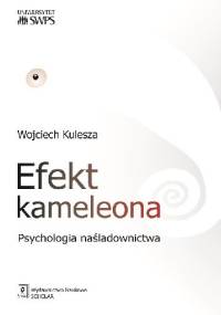 Efekt kameleona. Psychologia naśladownictwa - Wojciech Kulesza