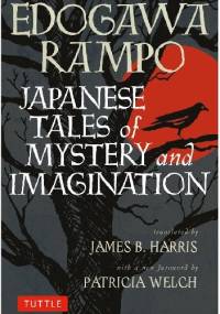 Japanese Tales of Mystery and Imagination - Ranpo Edogawa