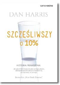 Szczęśliwszy o 10% - Dan Harris