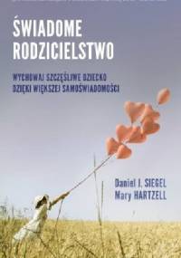 “Świadome Rodzicielstwo” - Daniel J. Siegel, Mary Hartzell