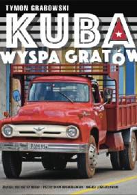 Kuba Wyspa Gratów - Tymon Grabowski