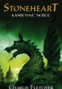 Stoneheart. Kamienne Serce - Charlie Fletcher