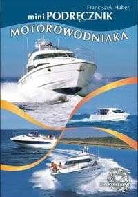MiniPodręcznik motorowodniaka - Franciszek Haber