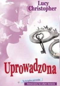Uprowadzona - Lucy Christopher