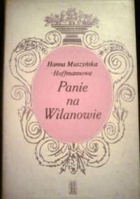 Panie na Wilanowie - Hanna Muszyńska-Hoffmannowa