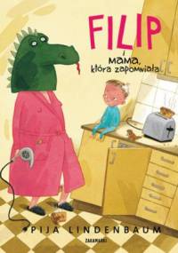 Filip i Mama, która zapomniała - Pija Lindenbaum
