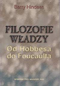 Filozofie władzy. Od Hobbesa do Foucaulta - Barry Hindess