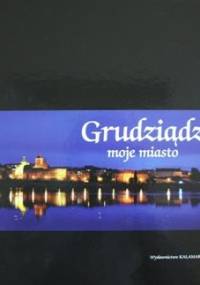 Grudziądz moje miasto - praca zbiorowa, Jerzy Krzyś