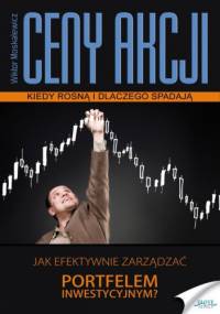 Ceny akcji. Kiedy rosną i dlaczego - Wiktor Mosakiewicz