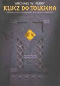Klucz do Tolkiena - Michael W. Perry