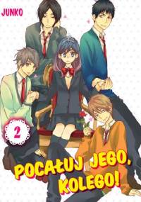 Pocałuj jego, kolego! #2 - Junko