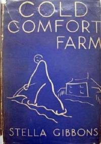 Cold Comfort Farm - Stella Gibbons