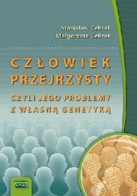Człowiek przejrzysty, czyli jego problemy z własną genetyką - Stanisław Cebrat, Małgorzata Cebrat