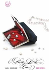 Pretty Little Liars. Bez serca - Sara Shepard