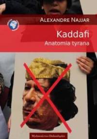 Kaddafi. Anatomia tyrana - Alexandre Najjar