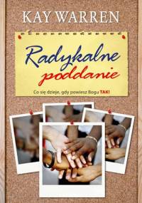 Radykalne poddanie - Kay Warren