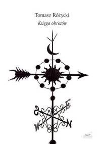 Księga obrotów - Tomasz Różycki