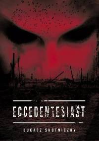 Eccedentesiast - Łukasz Skotniczny