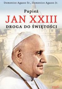 Papież Jan XXIII. Droga do świętości - Domenico Agasso