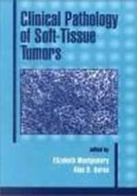 Clinical Pathology of Soft-Tissue Tumors - Alan D. Aaron, Elizabeth A. Montgomery