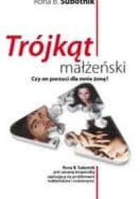 Trójkąt małżeński : czy on porzuci dla mnie żonę? - Rona Subotnik