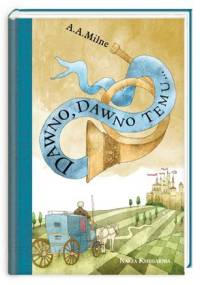 Dawno, dawno temu - Alan Alexander Milne