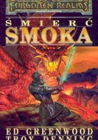Śmierć smoka - Ed Greenwood, Troy Denning