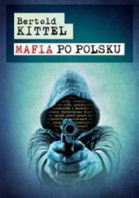Mafia po polsku - Bertold Kittel