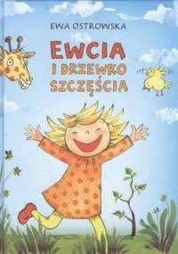 Ewcia i drzewko szczęścia - Ewa Maria Ostrowska