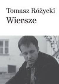 Wiersze - Tomasz Różycki