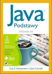 Java. Podstawy. Wydanie VIII - Cay Horstmann, Gary Cornell