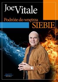 Podróże do wnętrza siebie - Joe Vitale