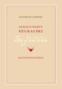 Stach z Warty Szukalski i Szczep Rogate Serce - Lechosław Lameński